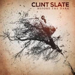 Clint Slate : Before the Dark